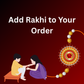 Add Rakhi to your order.